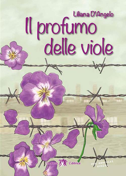 Il profumo delle viole. Con e-book. Con espansione online - Liliana D'Angelo - copertina
