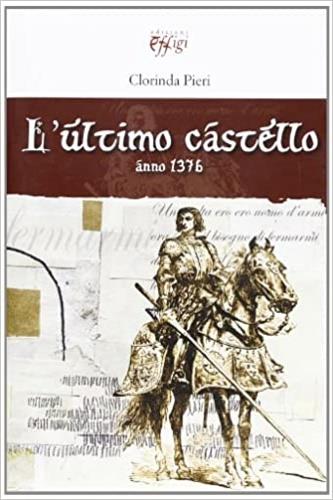 L'ultimo castello anno 1376 - Clorinda Pieri - copertina