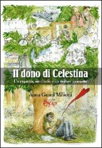 Il dono di Celestina. Un ragazzo, un diario e un tesoro nascosto - Anna Genni Miliotti - copertina