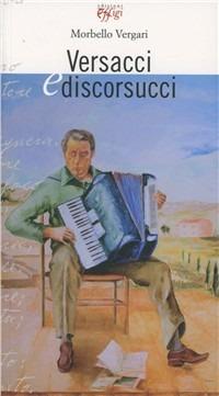 Versacci e discorsucci - Morbello Vergari - copertina