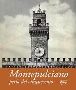 Montepulciano perla del Cinquecento