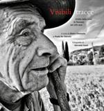 Visibili tracce. Civiltà della terra in Toscana. Ediz. illustrata