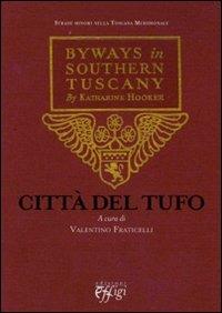 Città del tufo. Byways in Southern Tuscany by Katharine Hooker. Testo originale a fronte - copertina