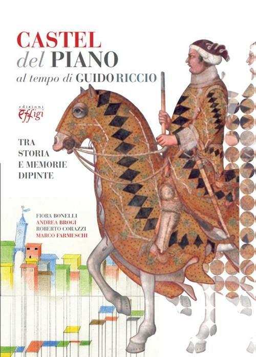 Castel del Piano al tempo di Guido Riccio. Tra storia e memorie dipinte - copertina