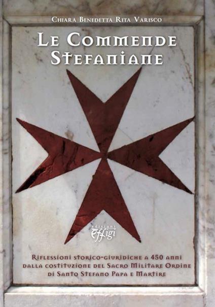 Le commende stefaniane - Chiara Benedetta Rita Varisco - copertina