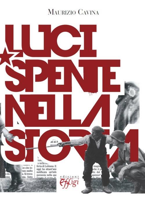 Luci spente nella storia - Maurizio Cavina - copertina