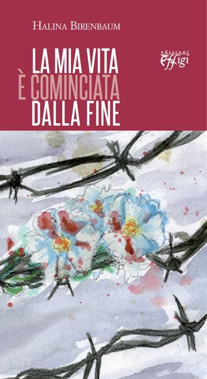 La mia vita è cominciata dalla fine - Halina Birenbaum - copertina