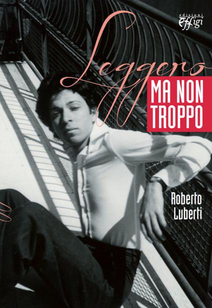 Leggero ma non troppo - Roberto Luberti - copertina