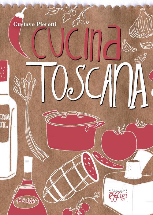 Cucina toscana - Gustavo Pierotti - copertina