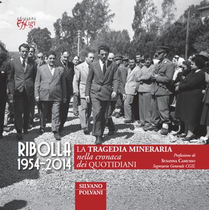 Ribolla 1954-2014. La tragedia mineraria nella cronaca dei quotidiani - Silvano Polvani - copertina