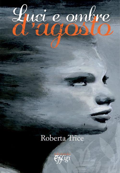Luci e ombre d'agosto - Roberta Trice - copertina
