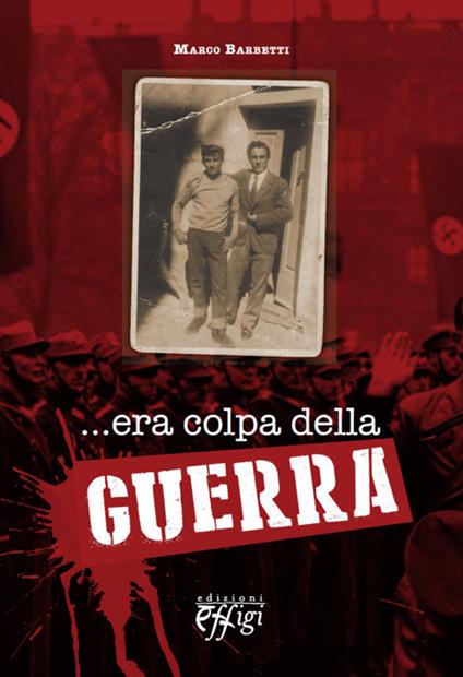 ...era colpa della guerra - Marco Barbetti - copertina