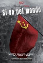 Si va pel mondo. Il partito comunista dalle origini al 1944