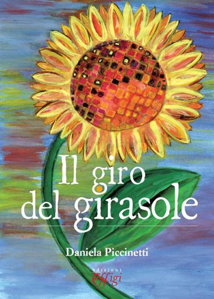 Il giro del girasole - Daniela Piccinetti - copertina