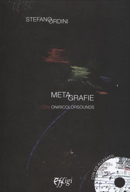 Metegrafie con oniricolorsounds. Con CD Audio - Stefano Ordini - copertina