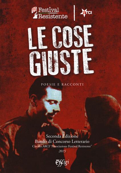 Le cose giuste. Poesie e racconti - copertina