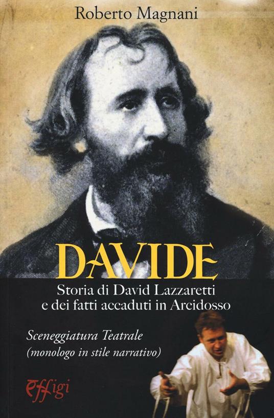 Davide. Storia di David Lazzaretti e dei fatti accaduti in Arcidosso - Roberto Magnani - copertina