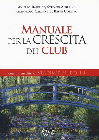Manuale per la crescita dei Club - Aniello Baselice,Stefano Alberini,Giampaolo Cargangiu - copertina