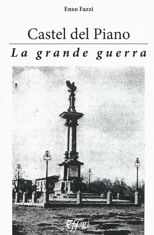 Castel del Piano. La grande guerra - Enzo Fazzi - copertina