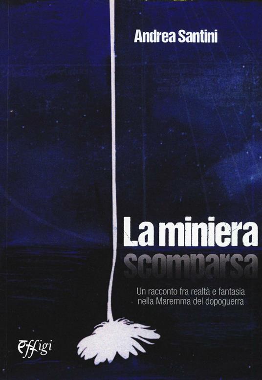 La miniera scomparsa - Andrea Santini - copertina
