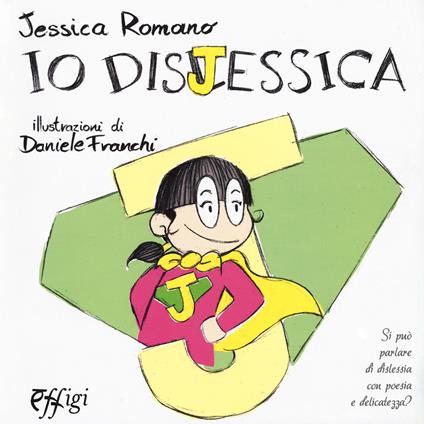 Io dislessica. Ediz. a colori - Jessica Romano - copertina