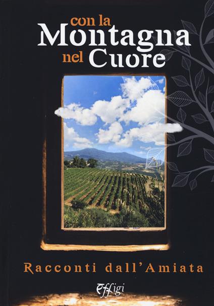 Con la montagna nel cuore. Racconti dall'Amiata - copertina