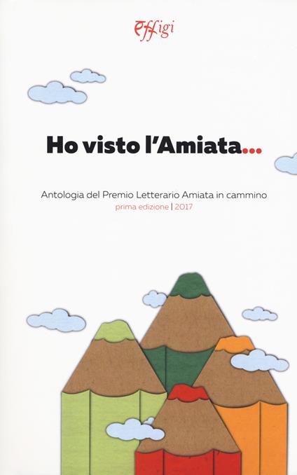 Ho visto l'Amiata. Antologia del Premio letterario Amiata in cammino - copertina