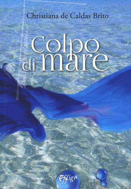 Colpo di mare - Christiana De Caldas Brito - copertina