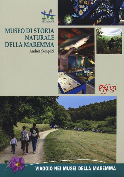 Museo di storia naturale della Maremma. Ediz. italiana e inglese - Andrea Semplici - copertina