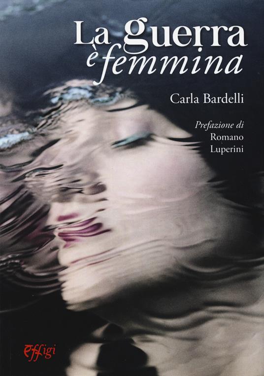 La guerra è femmina - Carla Bardelli - copertina