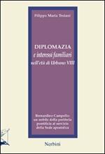 Diplomazia e interessi familiari nell'età di Urbano VIII. Bernardino Campello: un nobile della periferia pontificia al servizio della sede apostolica