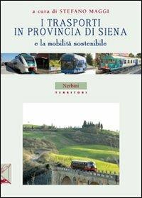 I trasporti in provincia di Siena e la mobilità sostenibile - copertina