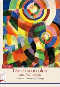 Dio e i suoi colori. Arte, fedi, teologia - copertina