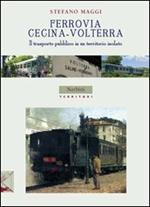 Ferrovia Cecina-Volterra. Il trasporto pubblico in un territorio isolato