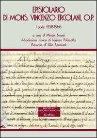 Epistolario di mons. Vincenzo Ercolani, O. P.. Vol. 1: 1538-1566