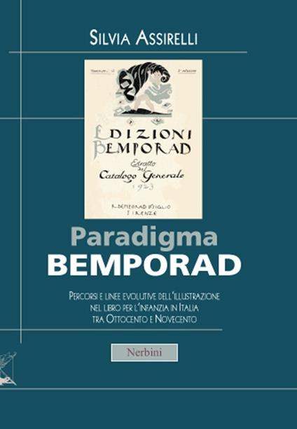 Paradigma Bemporad. Percorsi e linee evolutive dell'illustrazione nel libro per l'infanzia in Italia tra Ottocento e Novecento - Silvia Assirelli - copertina