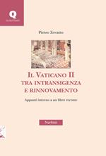 Il Vaticano II tra intransigenza e rinnovamento. Appunti attorno a un libro recente