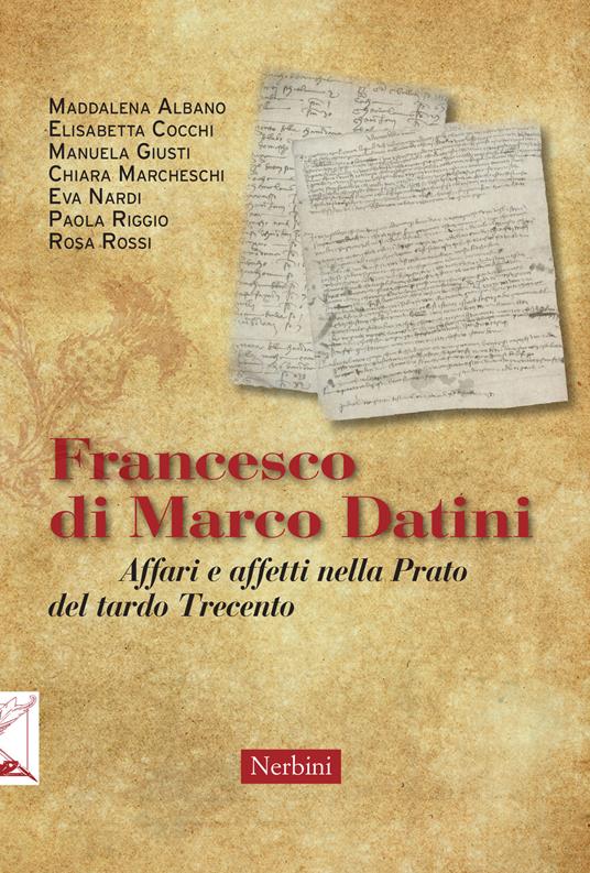 Francesco di Marco Datini. Affari e affetti nella Prato del tardo Trecento - copertina