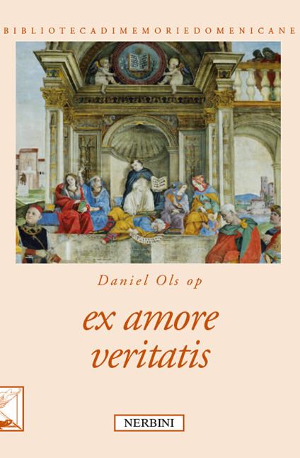 Ex amore veritatis. Ediz. bilingue - Daniel Ols - copertina