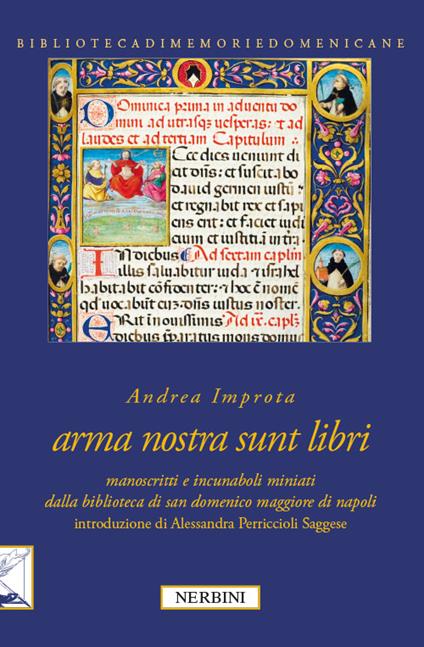 Arma nostra sunt libri. Manoscritti e incunaboli miniati della Biblioteca di San Domenico Maggiore di Napoli - Andrea Impronta - copertina