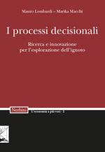 I processi decisionali. Ricerca e innovazione per l'esplorazione dell'ignoto