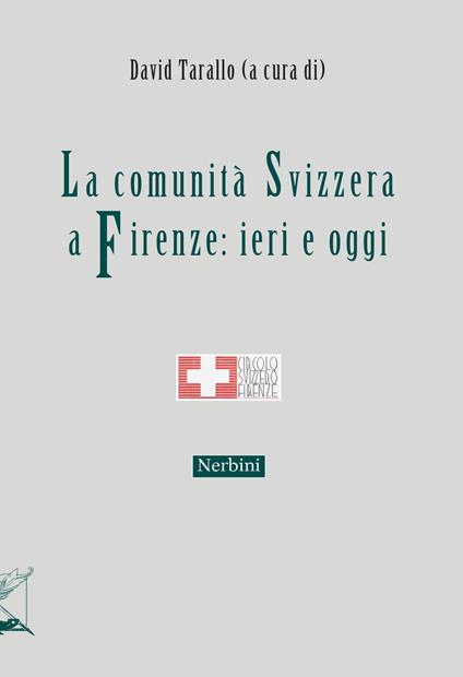 La comunità svizzera a Firenze: ieri e oggi - copertina