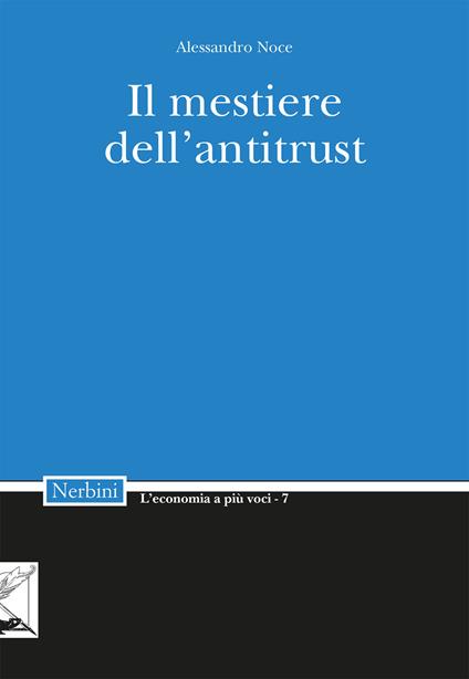 Il mestiere dell&#39;Antitrust - Alessandro Noce - copertina