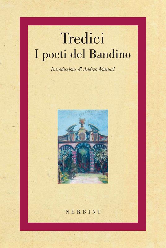 Tredici. I poeti del Bandino - Andrea Matucci,Lorenzo Andreaggi,Peter Genito - copertina
