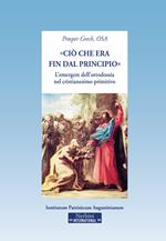 «Ciò che era fin dal principio». L'emergere dell'ortodossia nel cristianesimo primitivo