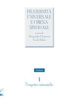 Fraternità universale e Chiesa sinodale. Vol. 1: Prospettive sistematiche