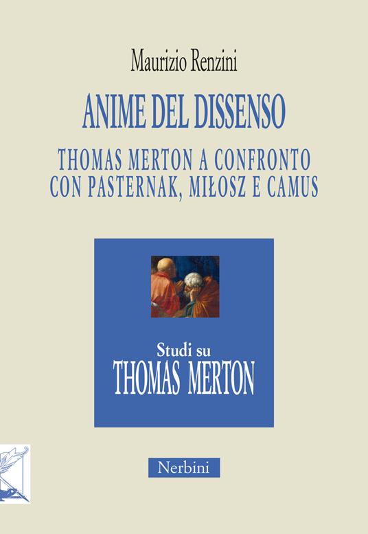 Anime del dissenso. Thomas Merton a confronto con Pasternak, Miłosz e Camus - Maurizio Renzini - copertina