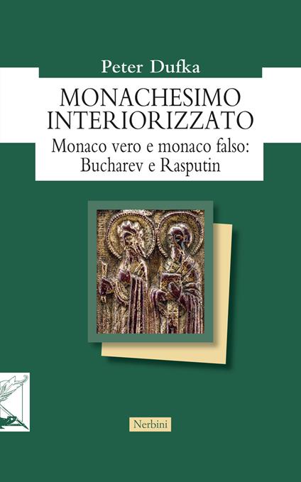 Monachesimo interiorizzato. Monaco vero e monaco falso: Bucharev e Rasputin - Peter Dufka - copertina