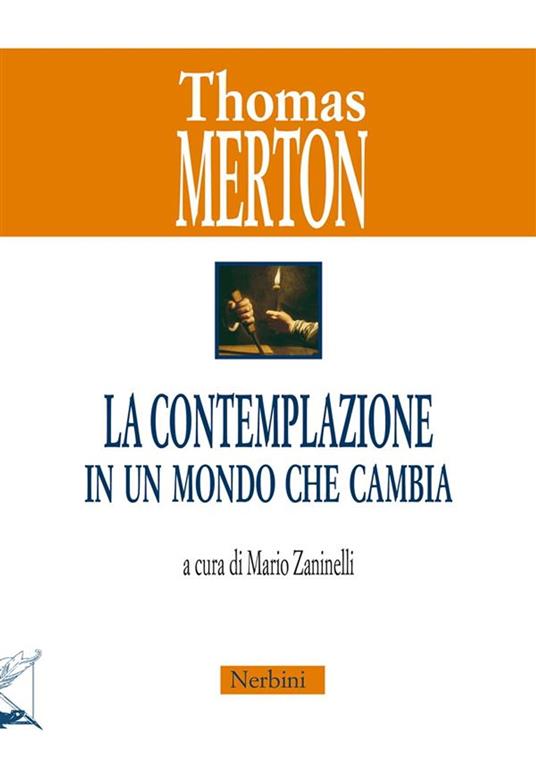 La contemplazione in un mondo che cambia - Thomas Merton,M. Zaninelli - ebook
