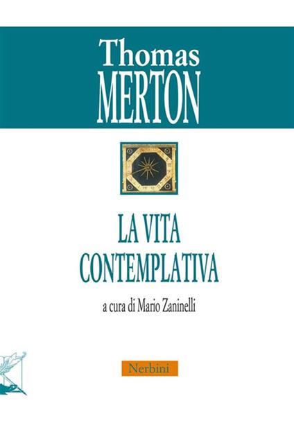 La vita contemplativa - Thomas Merton,Mario Zaninelli - ebook